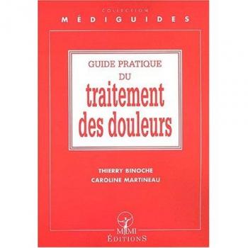 Guide pratique du traitement des douleurs