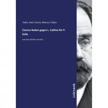 Ciceros Reden gegen L. Catlina für P. Sulla