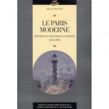 Fabienne Chevallier - Le Paris moderne : Histoire des politiques d'hygiène (1855-1898) - Preis vom 11.02.2025 05:57:04 h