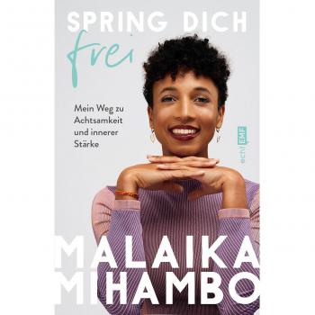 Spring dich frei - Mein Weg zu Achtsamkein & innerer Stärke, Saggistica di Malaika Mihambo, Regina Carstensen