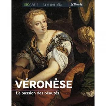 Véronèse : la passion des beautés Marine Bellanger Géo