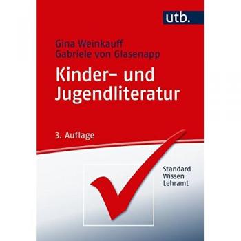 Kinder- und Jugendliteratur (StandardWissen Lehramt, Band 3345)