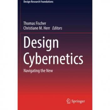 Design Cybernetics: Navigating the New (Design Research Foundations)