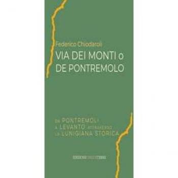 Via dei Monti o de Pontremolo. Da Pontremoli a Levanto attraverso...