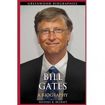 Bill Gates: A Biography (Greenwood Biographies)