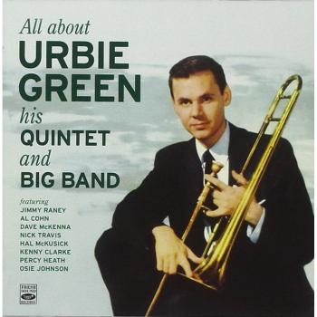 All About Urbie Green His Quintet And Big Band