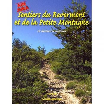 SENTIERS DU REVERMONT ET DE LA PETITE MONTAGNE: 28 itinéraires reconnus