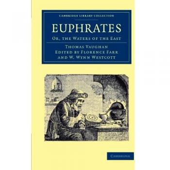 Euphrates: Or, The Waters of the East (Cambridge Library Collection - Spiritualism and Esoteric Knowledge)