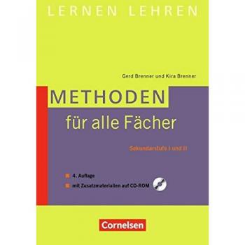 Brenner, Dr. Gerd Lernen Lehren: Methoden Für Alle Fächer: Sekundarstufe I Und Ii. Buch Mit Zusatzmaterialien Auf Cd-Rom