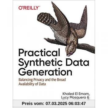 unbekannt - Practical Synthetic Data Generation: Balancing Privacy and the Broad Availability of Data - Preis vom 18.09.2025 05:07:49 h