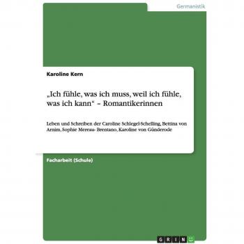 „ich fühle, was ich muss, weil ich fühle, was ich kann' - romantikerinnen.