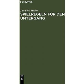 Jan-Dirk Müller Spielregeln Für Den Untergang: Die Welt Des Nibelungenliedes