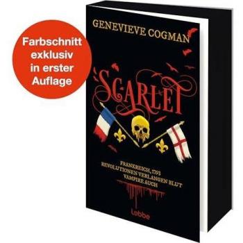Genevieve Cogman Scarlet: Frankreich, 1793 - Revolutionen Verlangen Blut. Vampire Auch. Roman (Die Liga Des Scarlet Pimpernel, Band 1)