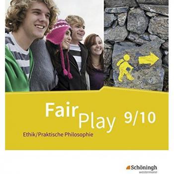 Fair Play - Das neue Lehrwerk Ethik/Praktische Philosophie für differenzierende Schulformen: Schülerband 9/10