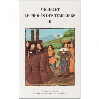 Le procès des Templiers : Tome 2 - Favier et Michelet