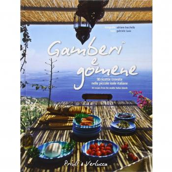 Gamberi e gomene. 90 ricette «rubate» alle piccole isole italiane. Ediz. italiana e inglese
