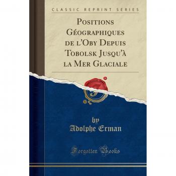 Positions Géographiques de l'Oby Depuis Tobolsk Jusqu'à la Mer Glaciale