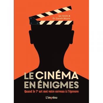 Gareth Moore Le Cinéma En Énigmes. Quand Le 7ème Art Met Votre Cerveau À L Épreuve: Quand Le 7ème Art Met Votre Cerveau À Lépreuve
