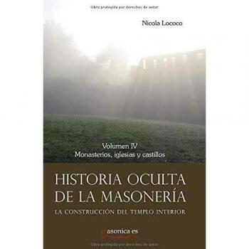 Historia oculta de la masoneria IV. Monasterios, iglesias y castillos