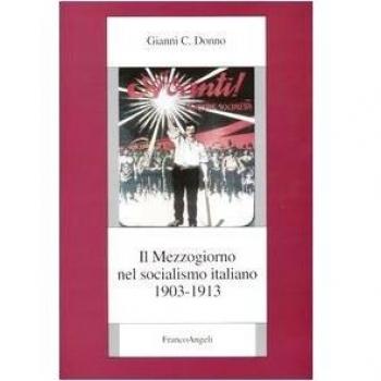 Il Mezzogiorno nel socialismo italiano. Vol. 2: 1903-1913.