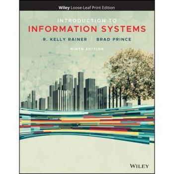 John Wiley & Sons, Inc. Introduction to Information Systems (Looseleaf)