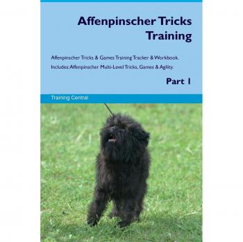 Affenpinscher Tricks Training Affenpinscher Tricks & Games Training Tracker & Workbook.  Includes: Affenpinscher Multi-Level Tricks, Games & Agility. Part 1