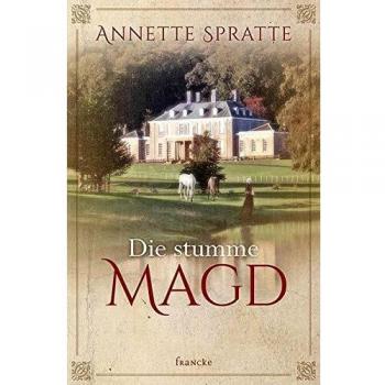 Annette Spratte Die Stumme Magd
