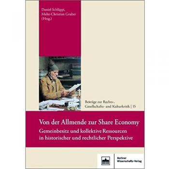 Von der Allmende zur Share Economy: Gemeinbesitz und kollektive Ressourcen in historischer und rechtlicher Perspektive