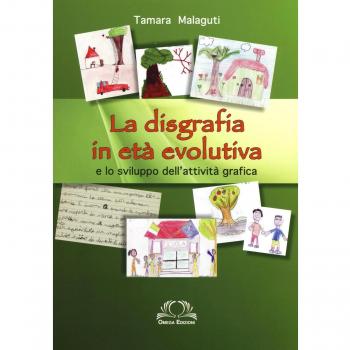 La disgrafia in età evolutiva e lo sviluppo dell'attività grafica