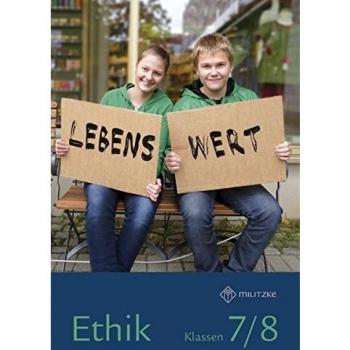 Lebenswert Klassen 7/8: Lehrbuch Ethik Klassen 7/8 Sachsen