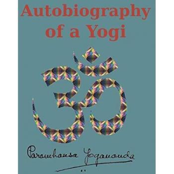 Autobiography of a Yogi : Reprint of the original (1946) Edition
