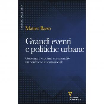 Grandi eventi e politiche urbane. Governare «routine eccezionali»...