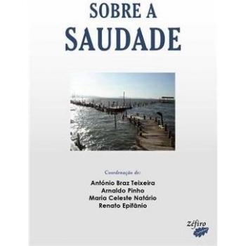 Actas do iv colóquio luso-galaico sobre a saudade