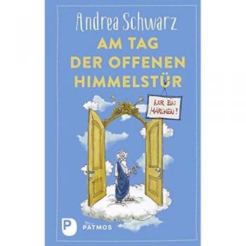Andrea Schwarz Am Tag Der Offenen Himmelstür: Nur Ein Märchen?