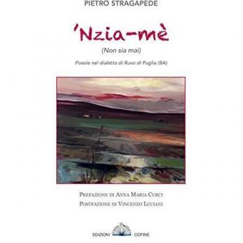 'Nzia-mè (Non sia mai). Poesie nel dialetto di Ruvo di Puglia