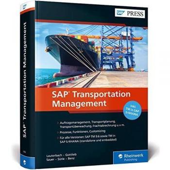 SAP Transportation Management: Prozesse, Funktionen und Customizing von SAP TM, inkl. SAP S/4HANA (SAP PRESS)