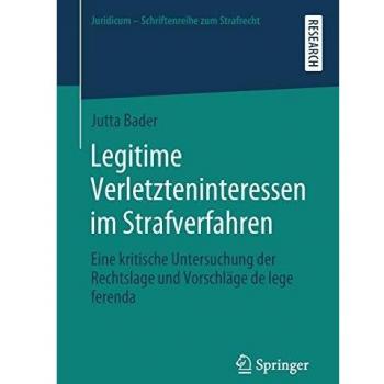 Legitime Verletzteninteressen im Strafverfahren
