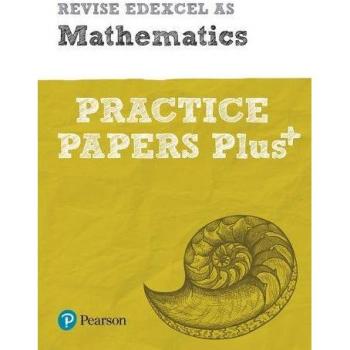 Revise Edexcel AS Mathematics Practice Papers Plus: for the 2017 qualifications (REVISE Edexcel GCE Maths 2017) - [Livre en VO]