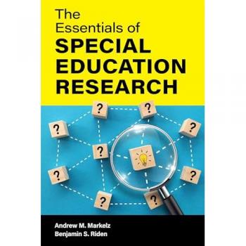 The Essentials of Special Education Research (Special Education Law, Policy, and Practice)