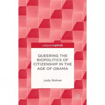 Queering the Biopolitics of Citizenship in the Age of Obama