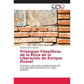 Acevedo Oquendo, Rogelio: Principios Filosóficos de la Ética de la Liberación de Enrique Dussel
