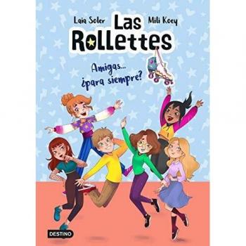 Las Rollettes 4. Amigas... ¿para siempre?