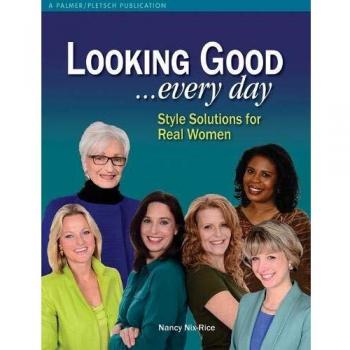 Looking Good ...Every Day: Style Solutions for Real Women