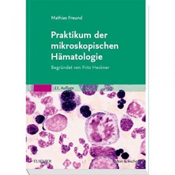 Praktikum der mikroskopischen Hämatologie: Begründet von Fritz Heckner