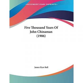 Five Thousand Years Of John Chinaman (1906)