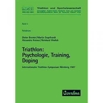 Triathlon / Psychologie, Training, Doping: Internationales Triathlon-Symposium Nürnberg 1987