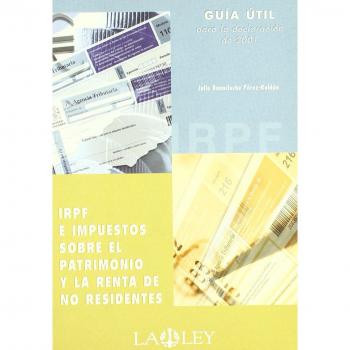 GUÍA ÚTIL PARA LA DECLARACIÓN DE 2001 IRPF E IMPUESTOS SOBRE EL PATRIMONIO Y LA RENTA DE NO RESIDENTES