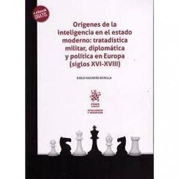Orígenes de la inteligencia en el estado moderno: tratadística militar, diplomática y política en Europa (siglos XVI-XVIII)