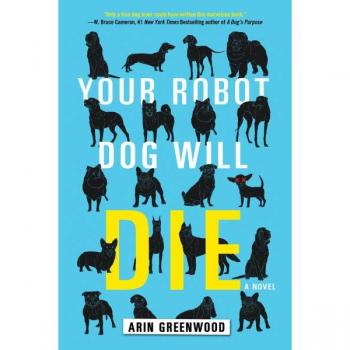 Your Robot Dog Will Die by Arin Greenwood