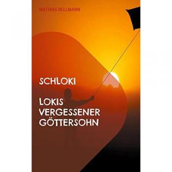 Schloki Lokis vergessener Göttersohn: Eine nordische Kindergeschichte von Mathias